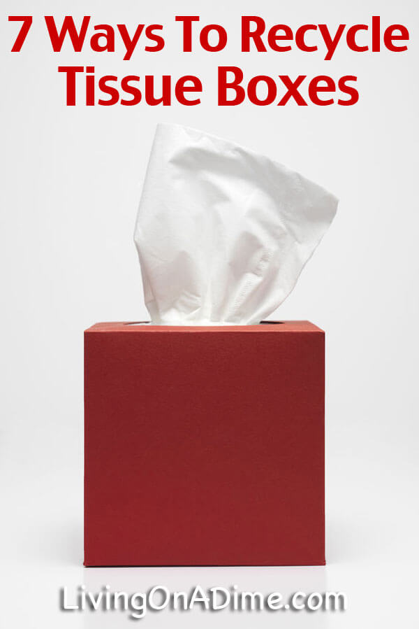 Recycling Tissue Boxes Living on a Dime