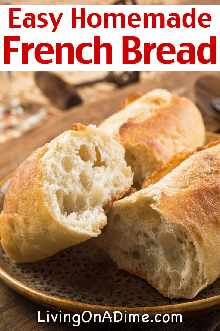 Easy Homemade French Bread Recipe - Living on a Dime To Grow Rich