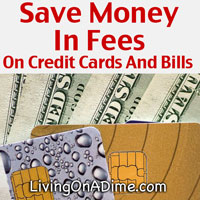 Save Money In Fees On Credit Cards And Bills