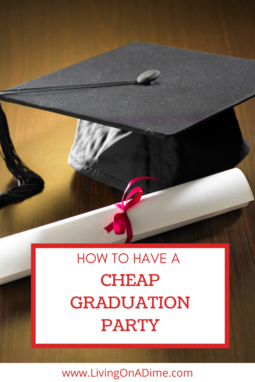 How To Have A Cheap Graduation Party Living On A Dime