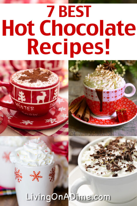 7 Of The BEST Homemade Hot Chocolate Recipes! - Living On A Dime