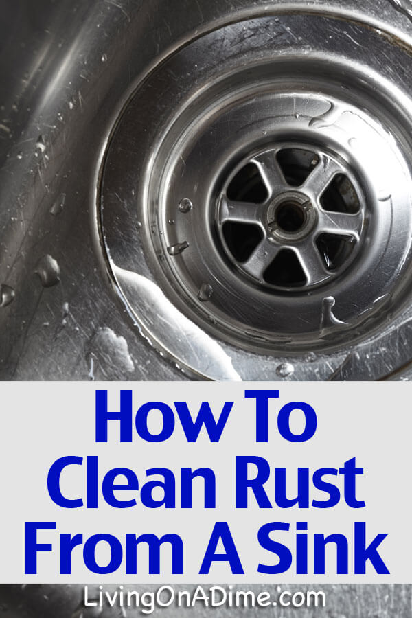 How to Clean Rust Stains Off Of A Stainless Steel Sink Living On A Dime