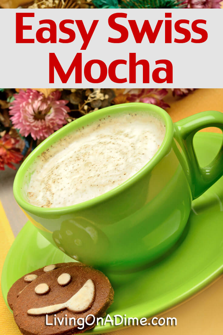 Easy Swiss Mocha Recipe Living On A Dime