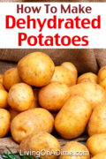 Here is how to dehydrate potatoes and use dehydrated potatoes. Dehydrated potatoes are easy and perfect for storing garden produce long term.